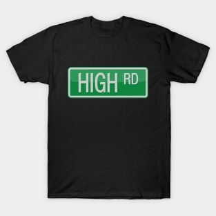 High Road Street Sign T-Shirt